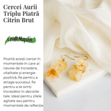 Cercei Aurii cu Triplu Piatra de Citrin Brut – Putere si Energie Pozitiva